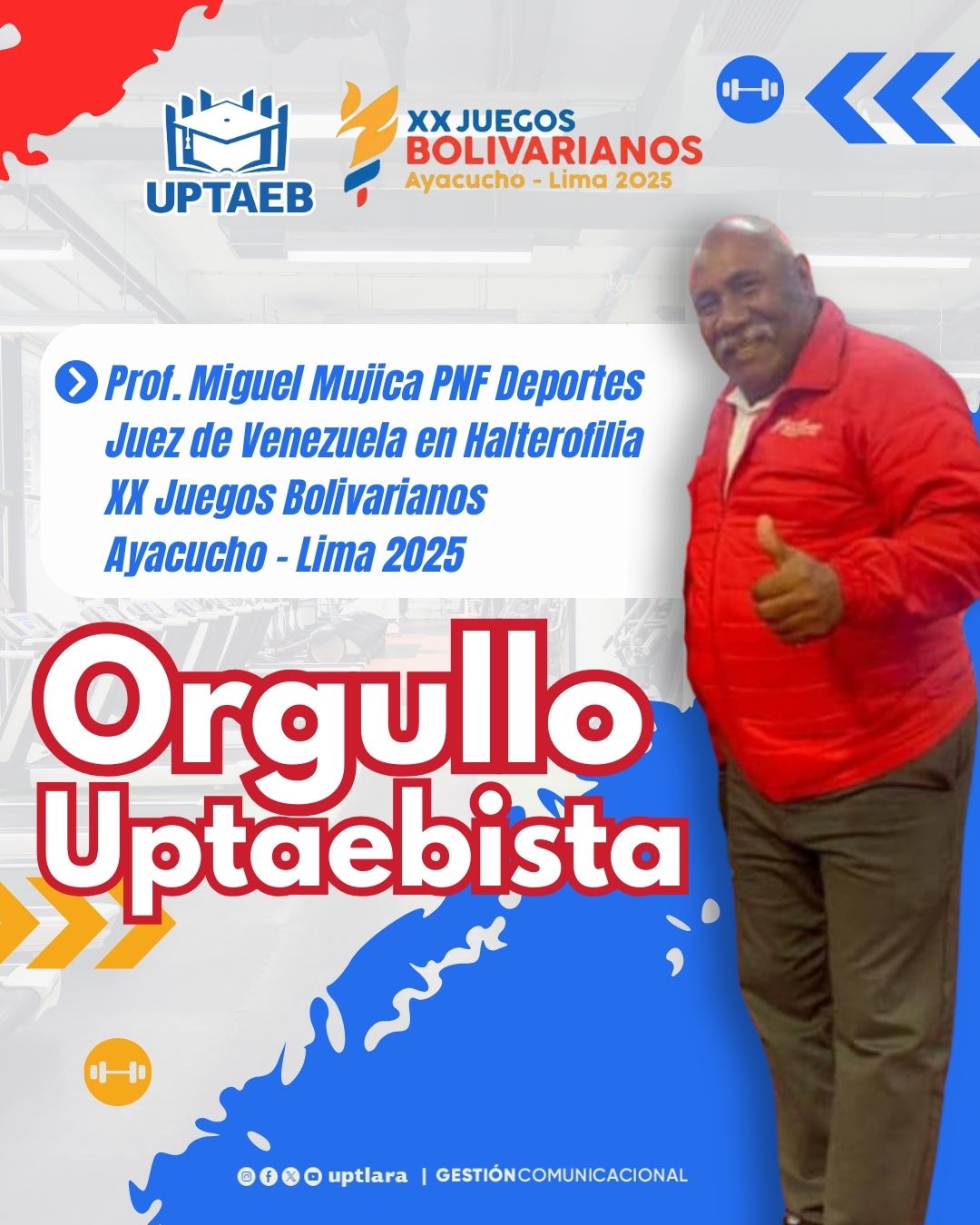Prof. Miguel Mujica, Orgullo Uptaebista, Juegos Bolivarianos Ayacucho - Lima 2025